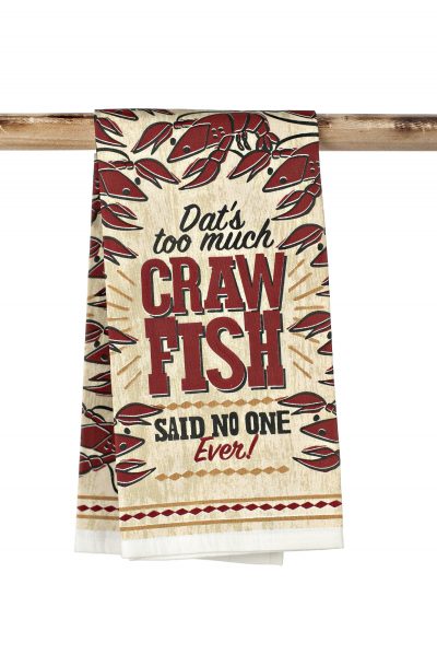 Kitchen Towel - Too Much Crawfish