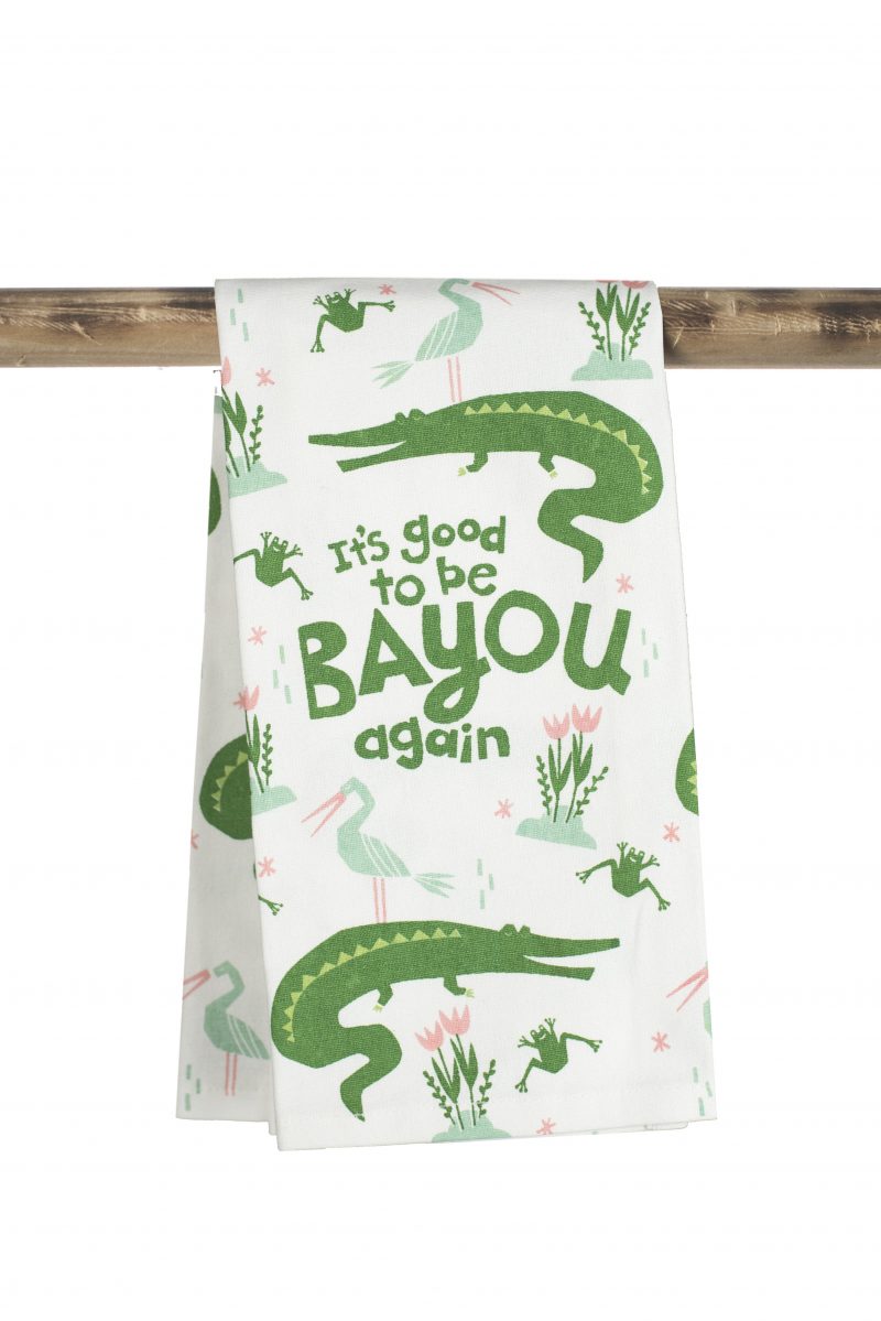 Kitchen Towel - It's Good to be Bayou Again