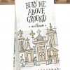 Kitchen Towel - Bury Me Above Ground