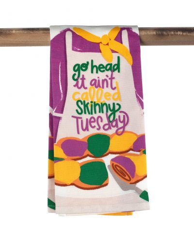 Kitchen Towel - It Ain't Called Skinny Tuesday