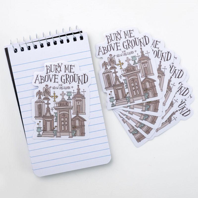 Sticker - Bury Me Above Ground